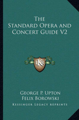 Cover of The Standard Opera and Concert Guide V2