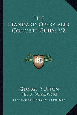 Book cover for The Standard Opera and Concert Guide V2