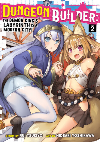 Cover of Dungeon Builder: The Demon King's Labyrinth Is a Modern City! (Manga) Vol. 2