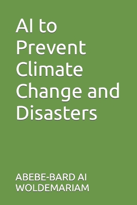 Book cover for AI to Prevent Climate Change and Disasters