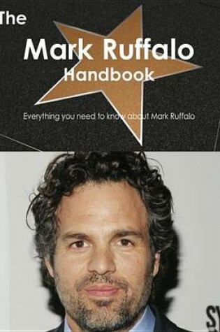 Cover of The Mark Ruffalo Handbook - Everything You Need to Know about Mark Ruffalo