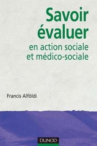 Cover of Savoir Evaluer En Action Sociale Et Medico-Sociale