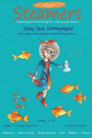 Cover of Dizzy Izzy Ichthyologist slip-slides through time with fishy slime