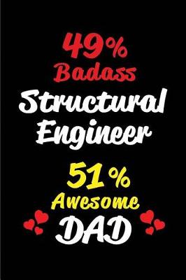 Book cover for 49% Badass Structural Engineer 51% Awesome Dad