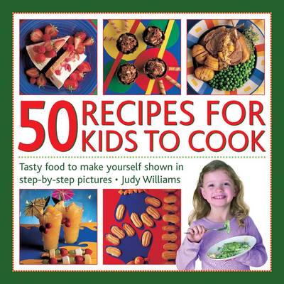 Cover of 50 Recipes for Kids to Cook