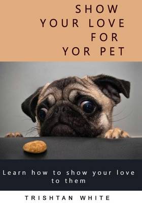 Book cover for Show Your Love for Your Pets