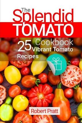 Book cover for The Splendid Tomato Cookbook