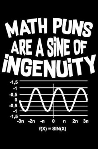 Cover of Math Puns Are A Sine Of Ingenuity