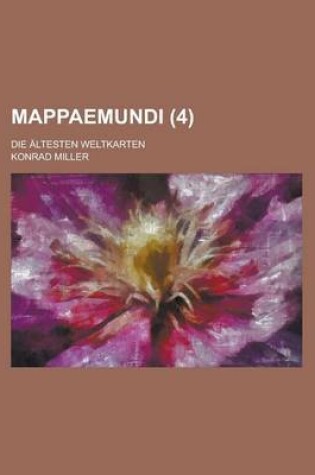 Cover of Mappaemundi; Die Altesten Weltkarten (4 )