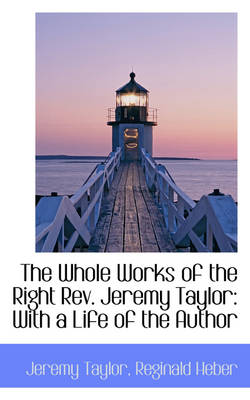 Book cover for The Whole Works of the Right REV. Jeremy Taylor
