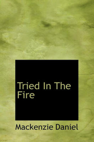 Cover of Tried in the Fire