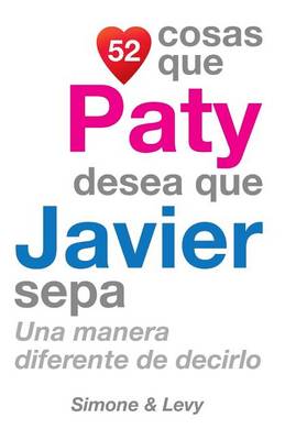 Book cover for 52 Cosas Que Paty Desea Que Javier Sepa