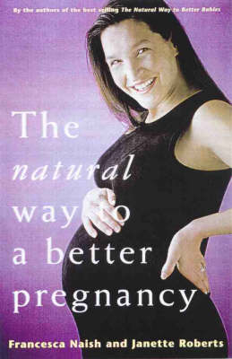 Book cover for The Natural Way To A Better Pregnancy