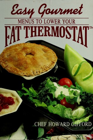 Cover of Easy Gourmet Recipes to Lower Your Fat Thermostat