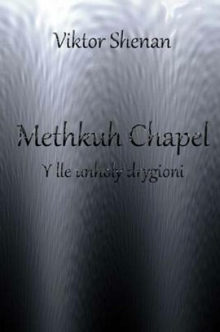 Cover of Methkuh Chapel - Y Lle Unholy Drygioni