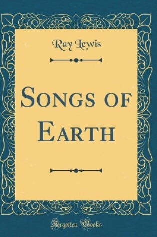 Cover of Songs of Earth (Classic Reprint)