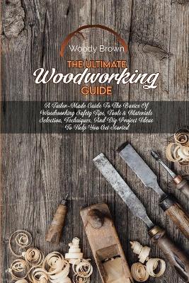 Book cover for The Ultimate Woodworking Guide