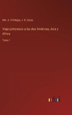 Book cover for Viaje pintoresco a las dos Américas, Asia y Africa