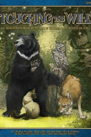 Cover of Touching the Wild: A Shadowspawn Bestiary & Rhydan Player's Guide