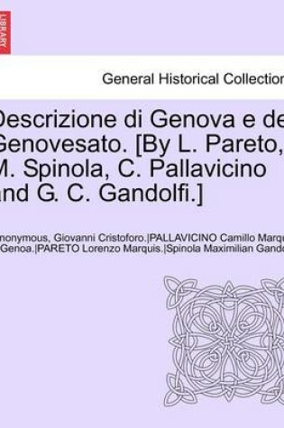 Cover of Descrizione Di Genova E del Genovesato. [By L. Pareto, M. Spinola, C. Pallavicino and G. C. Gandolfi.] Volume II