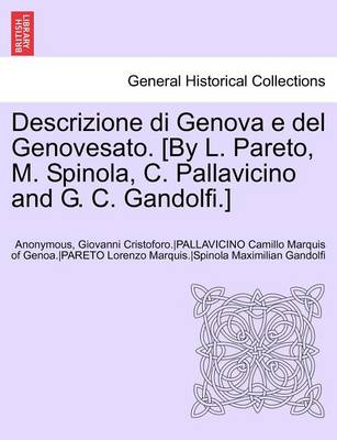 Book cover for Descrizione Di Genova E del Genovesato. [By L. Pareto, M. Spinola, C. Pallavicino and G. C. Gandolfi.] Volume II