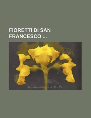 Book cover for Fioretti Di San Francesco