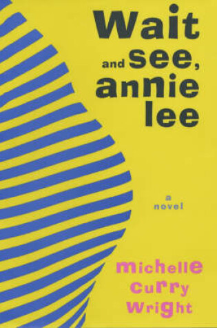 Wait and See, Annie Lee