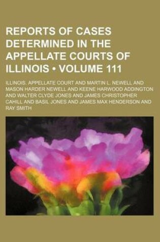 Cover of Reports of Cases Determined in the Appellate Courts of Illinois (Volume 111)