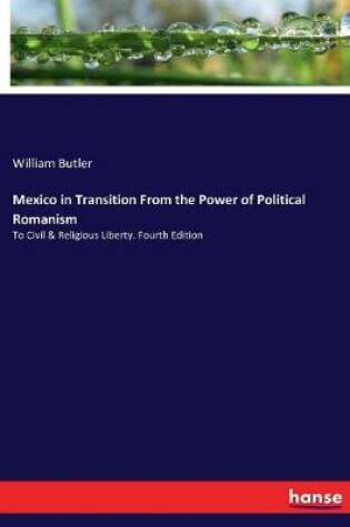 Cover of Mexico in Transition From the Power of Political Romanism