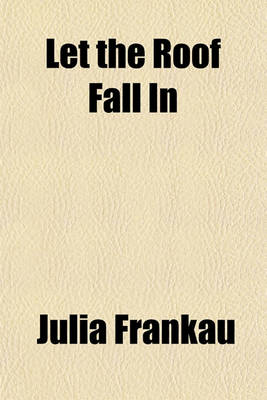 Book cover for Let the Roof Fall in