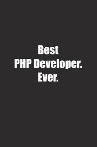 Cover of Best Php Developer. Ever.