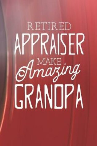 Cover of Retired Appraiser Make Amazing Grandpa