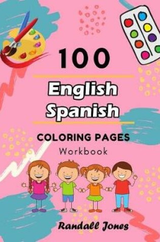 Cover of 100 English Spanish Coloring Pages Workbook