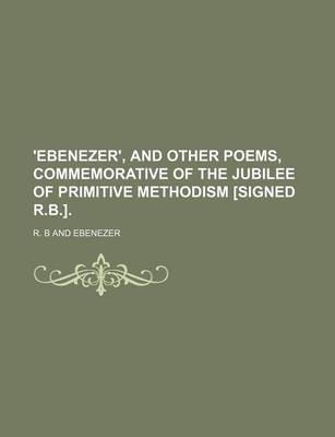 Book cover for 'Ebenezer', and Other Poems, Commemorative of the Jubilee of Primitive Methodism [Signed R.B.].