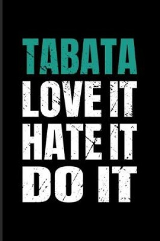 Cover of Tabata Love It Hate It Do It
