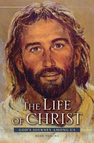 Cover of The Life of Christ - Revised 3rd Edition