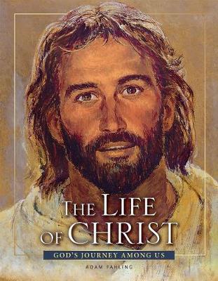 Cover of The Life of Christ - Revised 3rd Edition