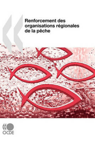 Cover of Renforcement des organisations regionales de la peche