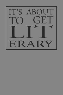 Book cover for It's About To Get Literary