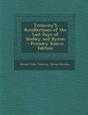 Book cover for Trelawny's Recollections of the Last Days of Shelley and Byron - Primary Source Edition