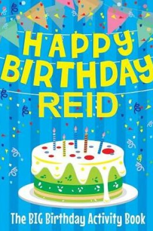 Cover of Happy Birthday Reid - The Big Birthday Activity Book