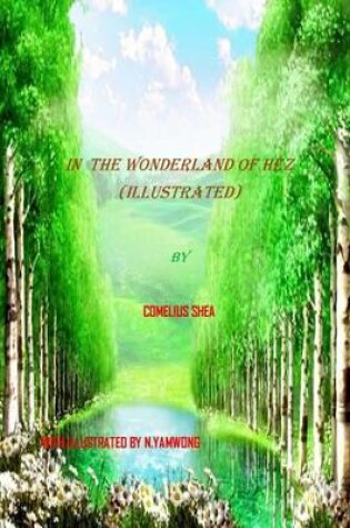 Cover of In The Wonderland Of HEZ (Illustrated)
