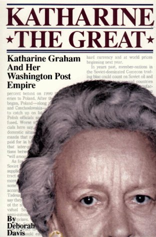 Book cover for Katharine the Great: Katharine Graham and Her Washington Post Empire