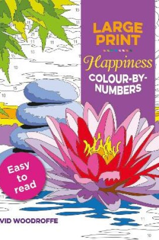 Cover of Large Print Happiness Colour by Numbers