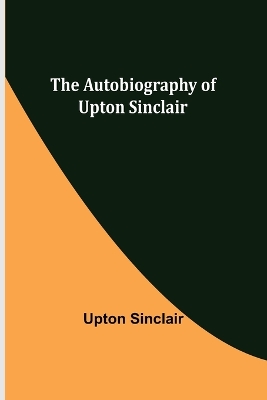 Book cover for The Autobiography of Upton Sinclair