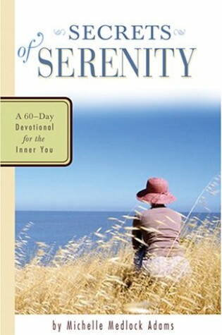 Cover of Secrets of Serenity--A 60-Day Devotional for the Inner You