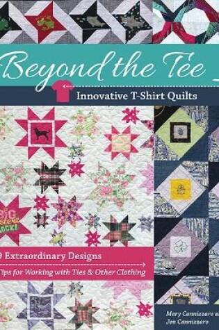 Cover of Beyond the Tee, Innovative T-Shirt Quilts