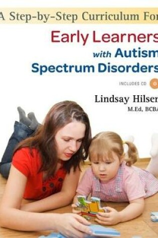 Cover of A Step-by-Step Curriculum for Early Learners with Autism Spectrum Disorders