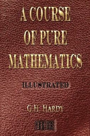 Cover of A Course Of Pure Mathematics - Illustrated