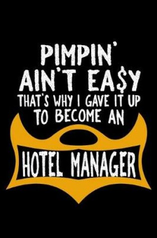 Cover of Pimpin' ain't easy that's why I gave it up to become an hotel manager